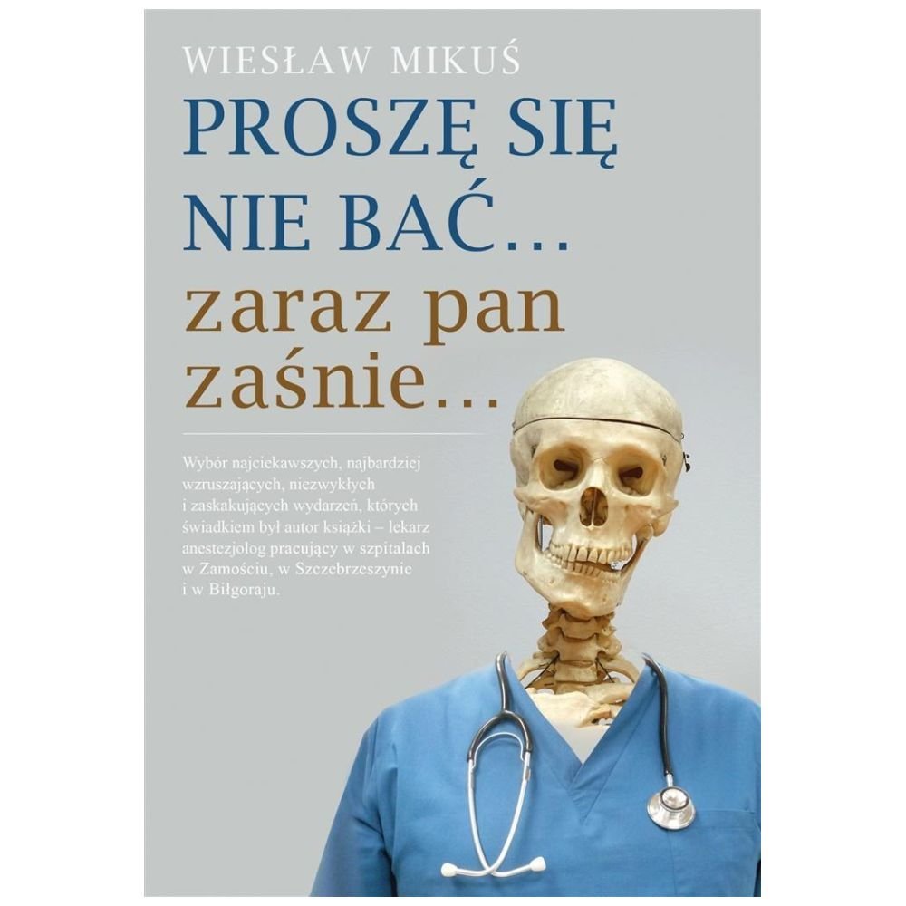 Proszę się nie bać zaraz pan zaśnie