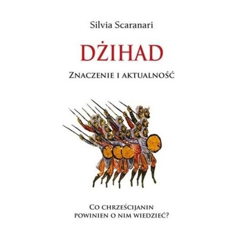 Dżihad. Znaczenie i aktualności