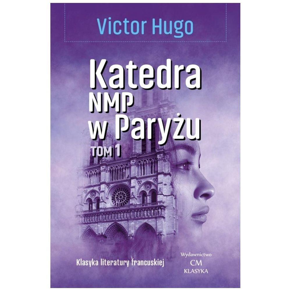 Klasyka. Katedra NMP w Paryżu T.1