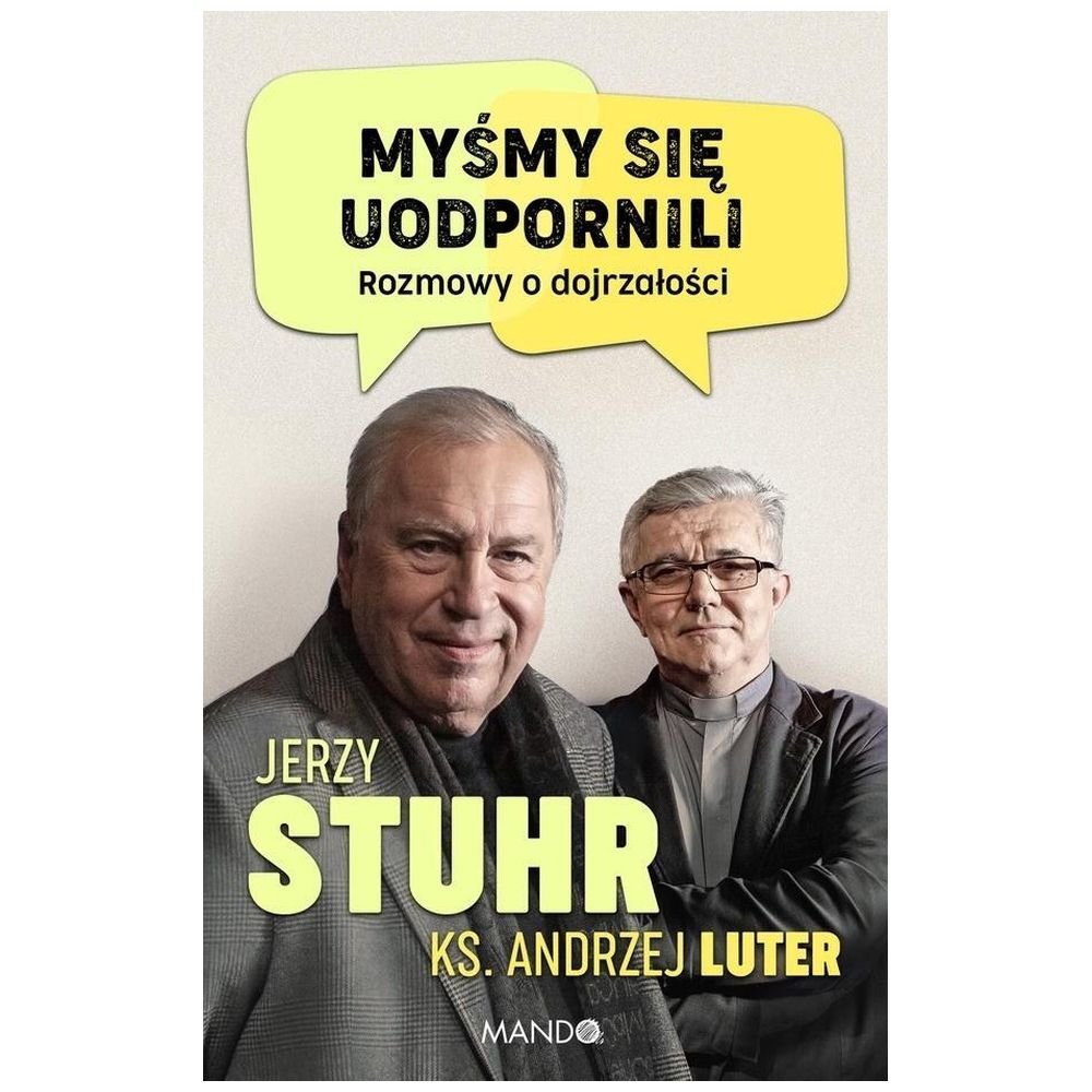 Myśmy się uodpornili. Rozmowy o dojrzałości