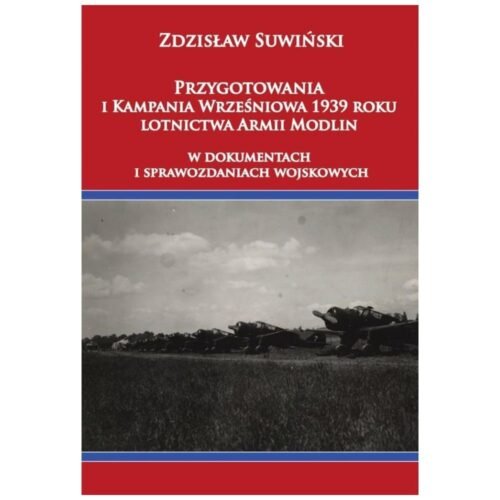 Przygotowania i Kampania Wrześniowa 1939 r. ...