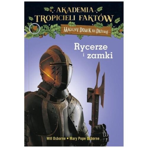 Rycerze i zamki. Magiczny domek na drzewie