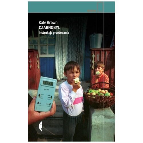 Czarnobyl. Instrukcje przetrwania