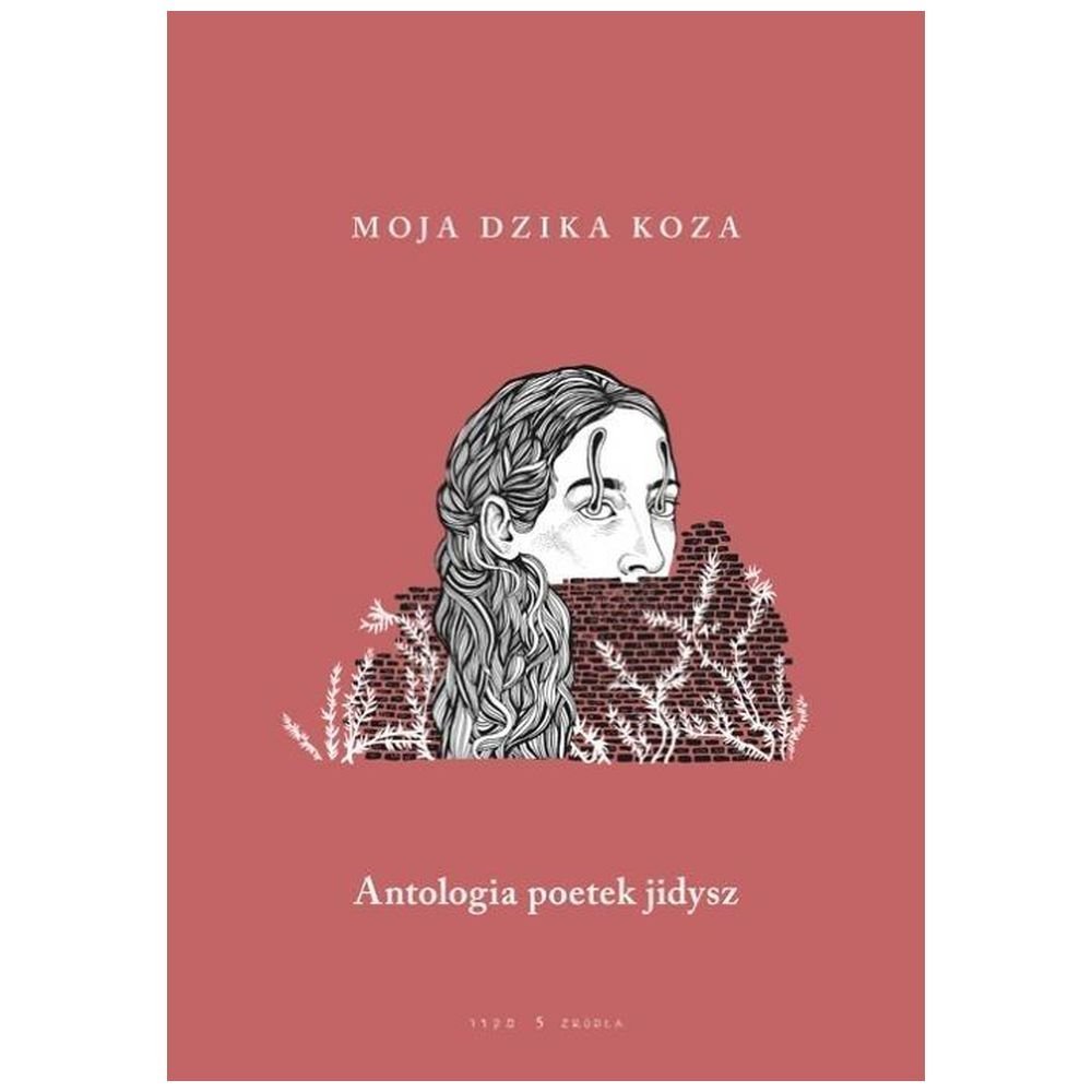 Moja dzika koza. Antologia poetek jidysz