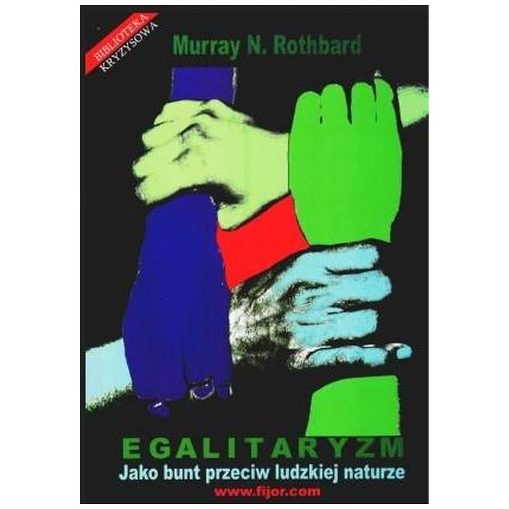 Egalitaryzm, jako bunt przeciw ludzkiej naturze