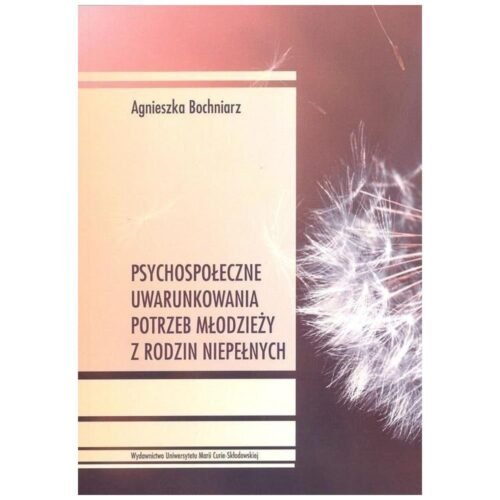 Psychospołeczne uwarunkowania potrzeb młodzieży...