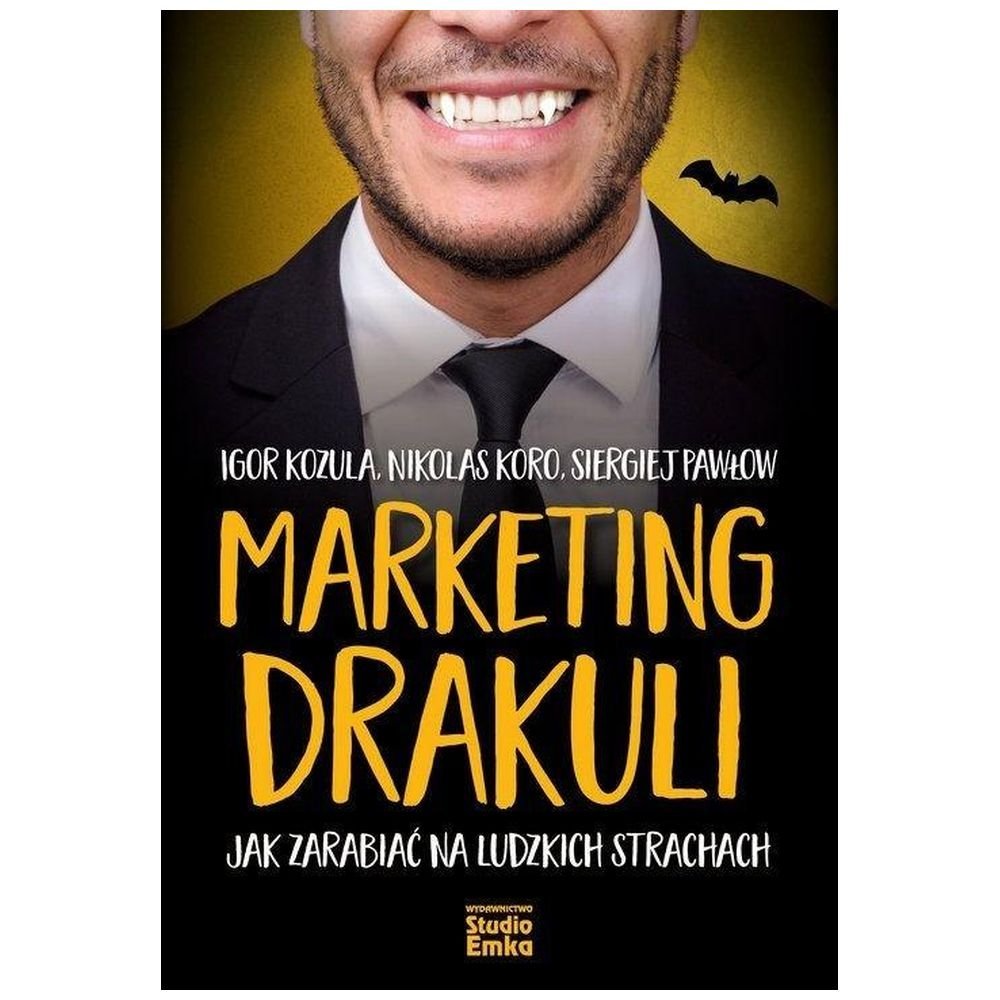 Marketing Drakuli. Jak zarabiać na ludzkich...