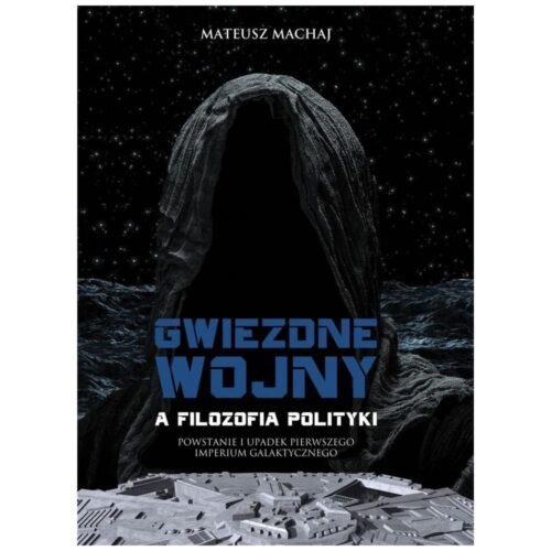 Gwiezdne wojny a filozofia polityki