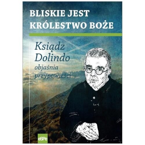 Bliskie jest królestwo Boże