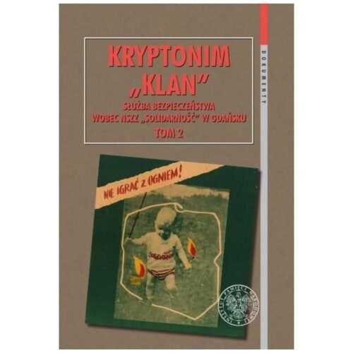 Kryptonim Klan. Służba Bezpieczeństwa wobec.. T.2