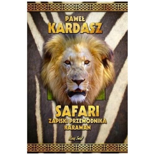 Safari. Zapiski przewodnika karawan