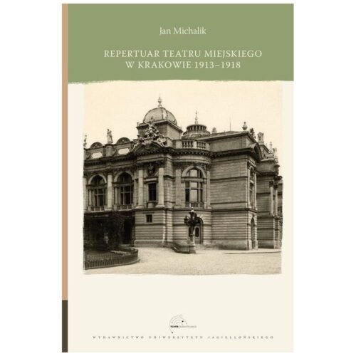 Repertuar Teatru Miejskiego w Krakowie 1913-1918