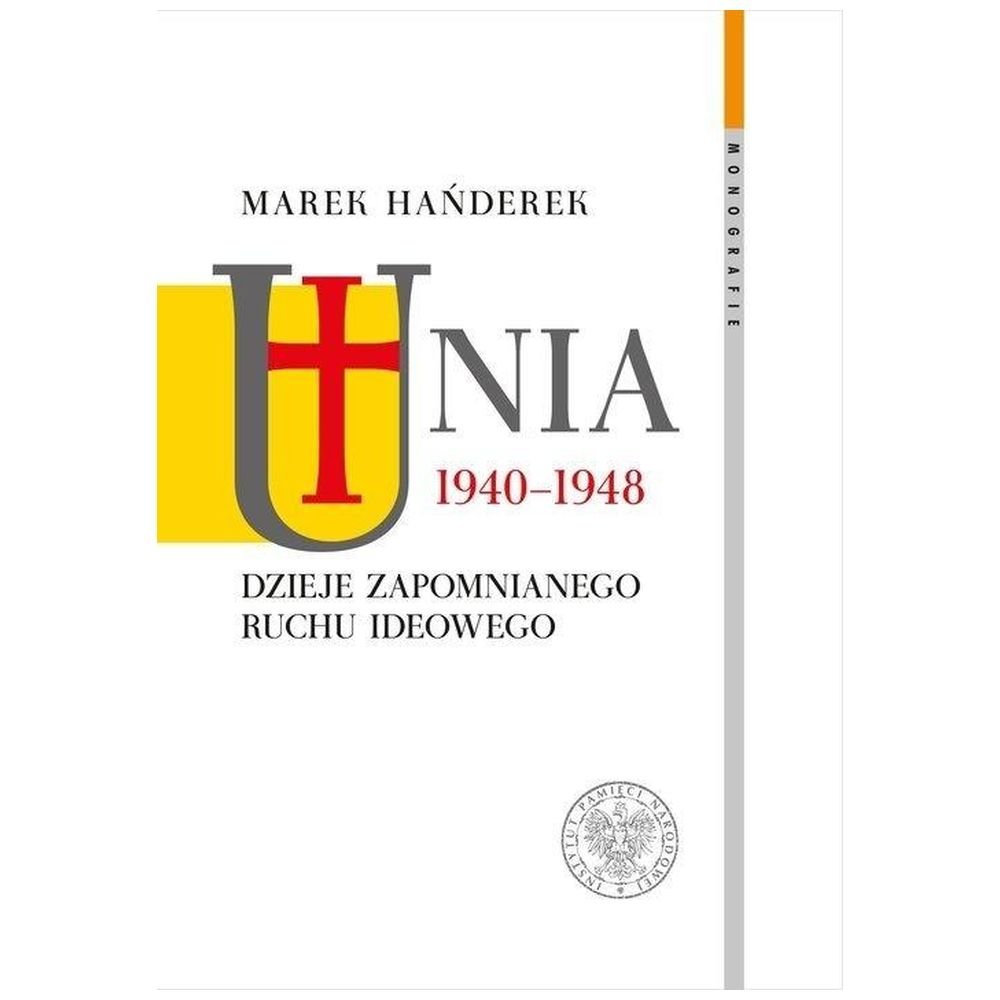 Unia 1940-1948. Dzieje zapomnianego ruchu ideowego