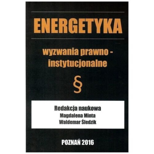 Energetyka wyzwania prawno - instytucjonalne