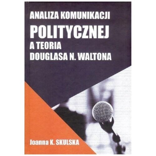 Analiza komunikacji politycznej a teoria D.Waltona