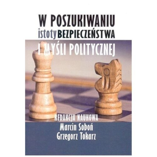 W poszukiwaniu istoty bezpieczeństwa i myśli pol.