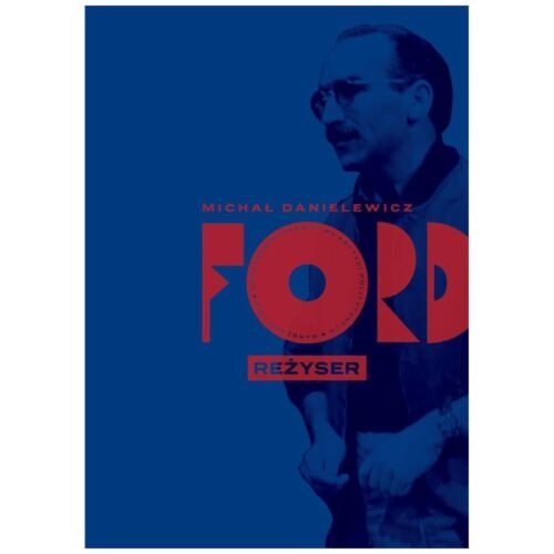 Ford. Reżyser