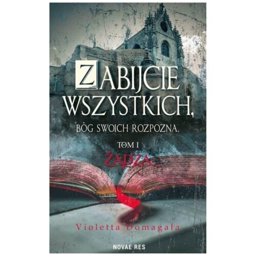 Zabijcie wszystkich, Bóg swoich rozpozna T.1 Żądza