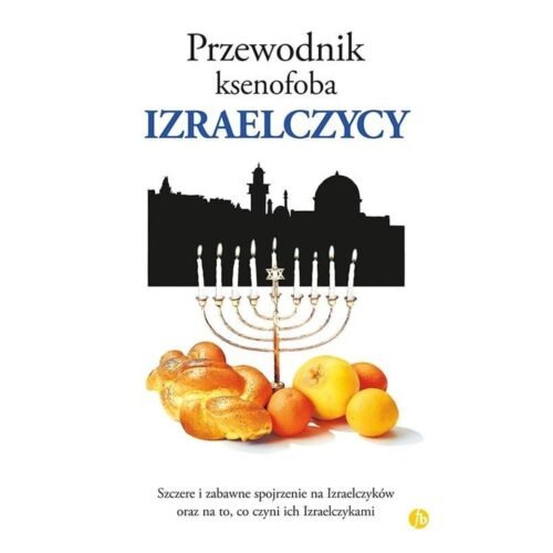 Przewodnik ksenofoba. Izraelczycy