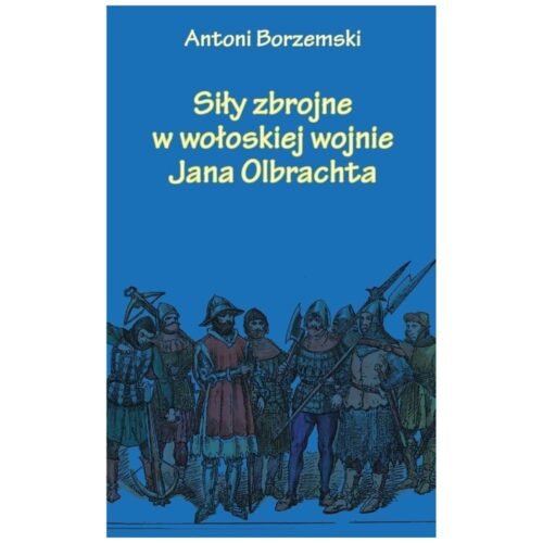 Siły zbrojne w wołoskiej wojnie Jana Olbrachta