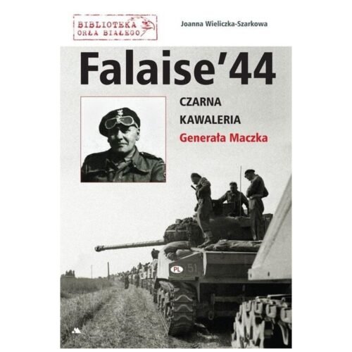 Falaise 44. Czarna Kawaleria Generała Maczka