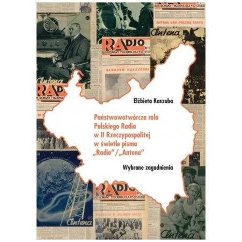 Państwowotwórcza rola Polskiego Radia w II RP..
