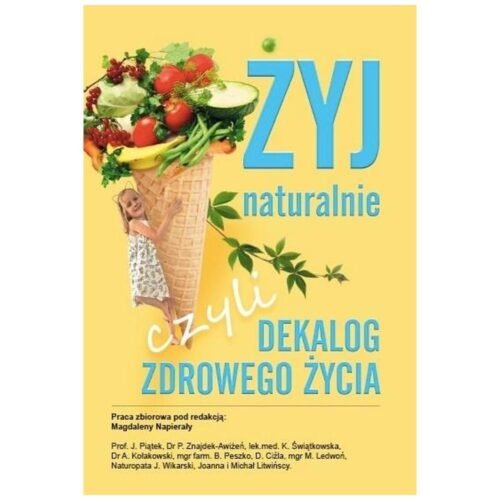 Żyj naturalnie, czyli dekalog zdrowego życia