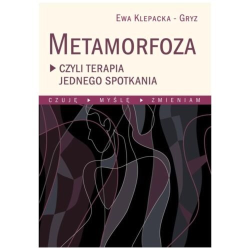 Metamorfoza czyli terapia jednego spotkania