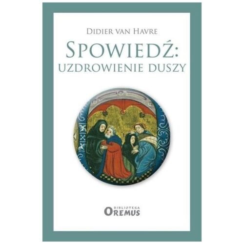 Spowiedź: uzdrowienie duszy