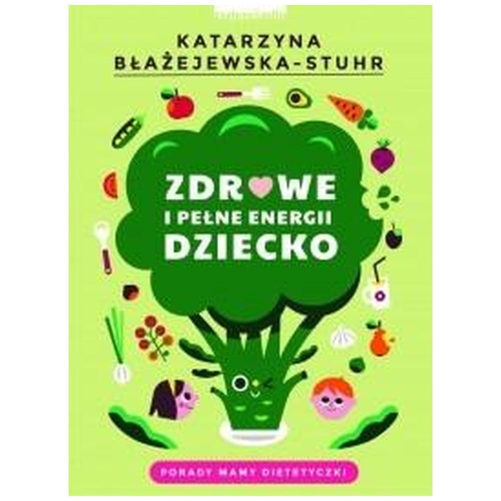 Zdrowe i pełne energii dziecko