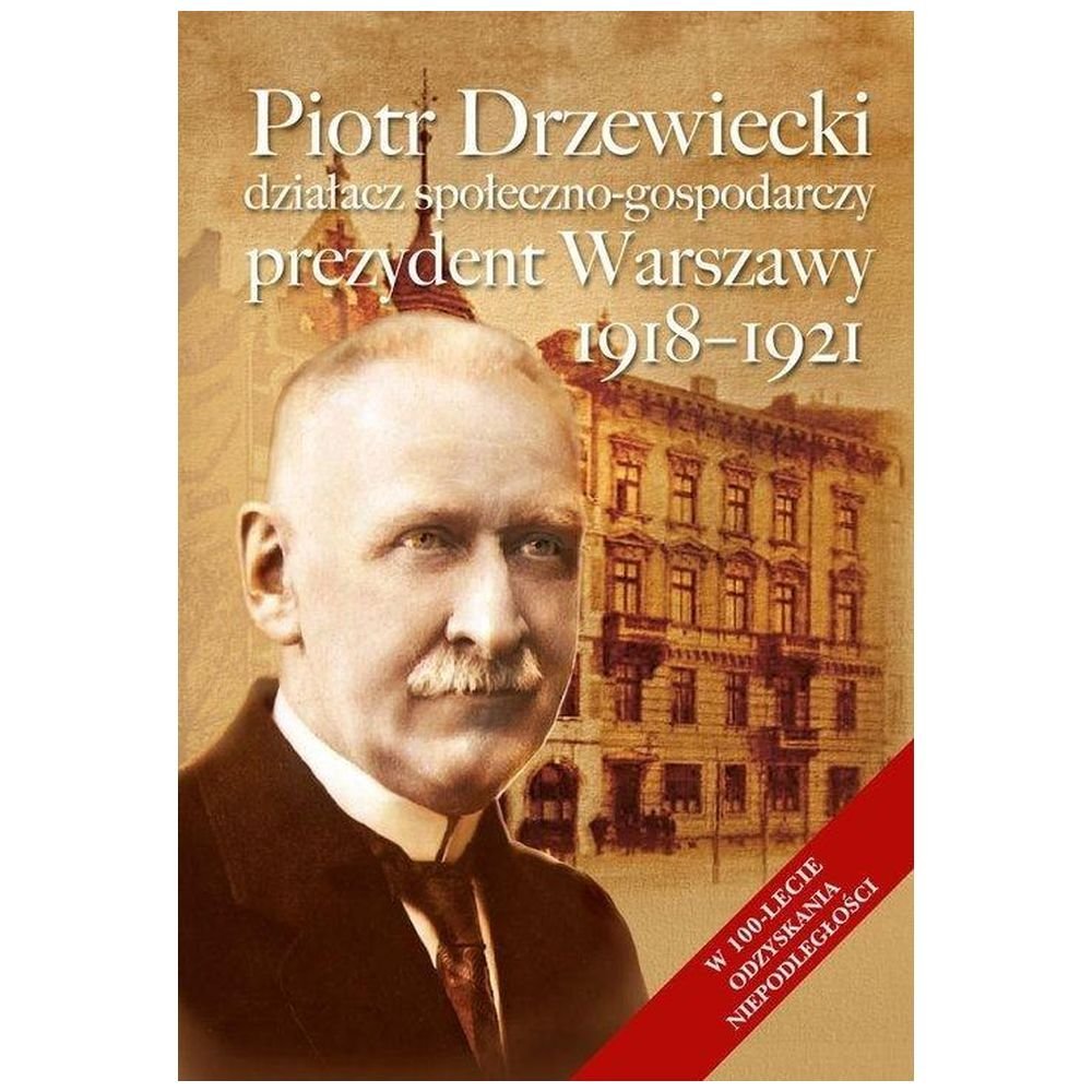 Piotr Drzewiecki. Działacz społeczno-polityczny...