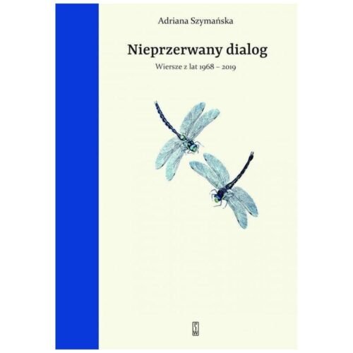 Nieprzerwany dialog. Wiersze z lat 1968-2019