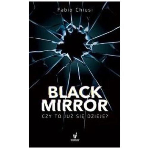 Black Mirror. Czy to już się dzieje?