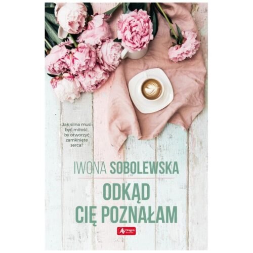 Odkąd cię poznałam