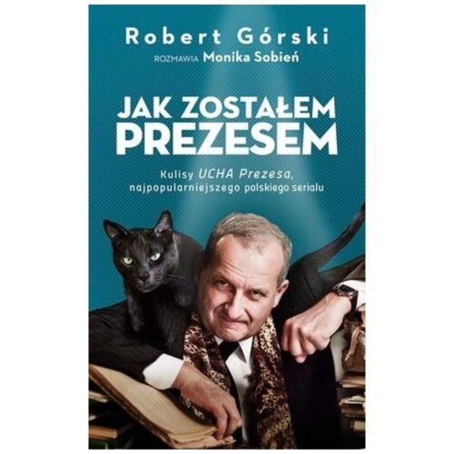 Jak zostałem Prezesem