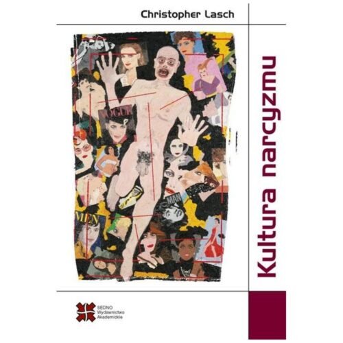 Kultura narcyzmu. Amerykańskie życie w czasach mal