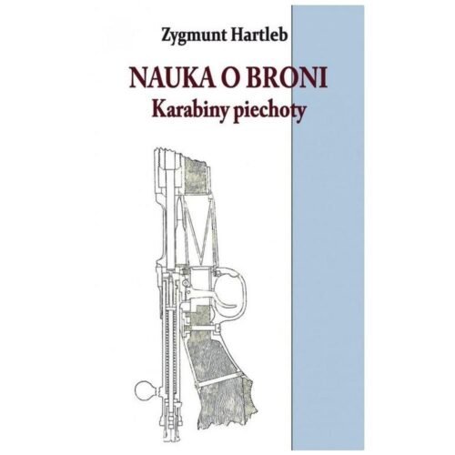 Nauka o broni. Karabiny Piechoty