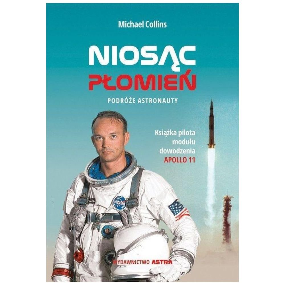 Niosąc płomień. Podróże astronauty