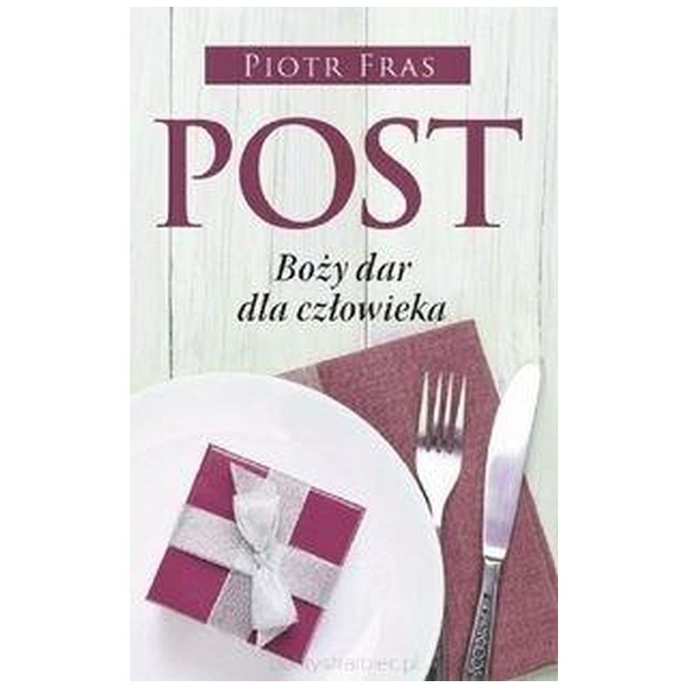 Post. Boży dar dla człowieka