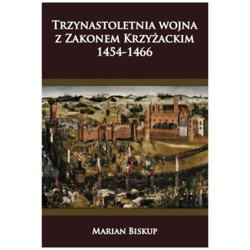Trzynastoletnia wojna z Zakonem Krzyżackim