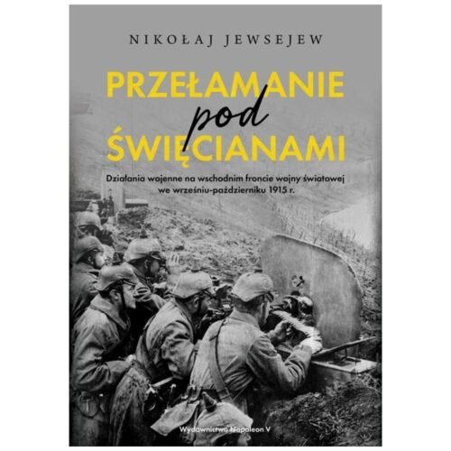 Przełamanie pod Święcianami. Działania wojenne...