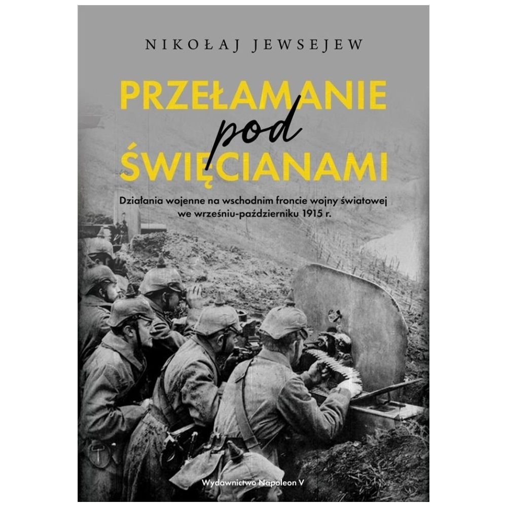 Przełamanie pod Święcianami. Działania wojenne...