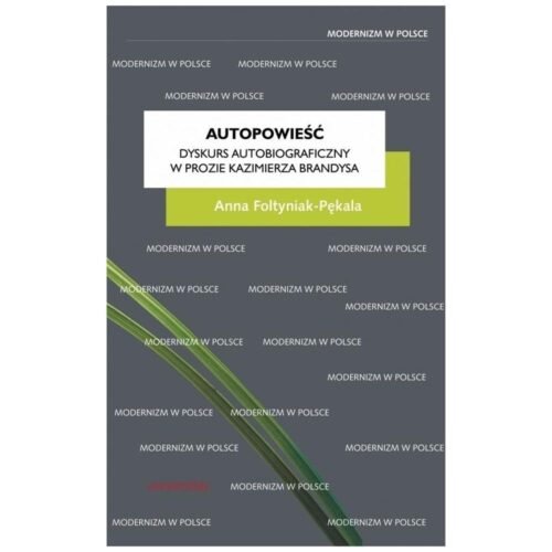 Autopowieść. Dyskurs autobiograficzny w prozie..