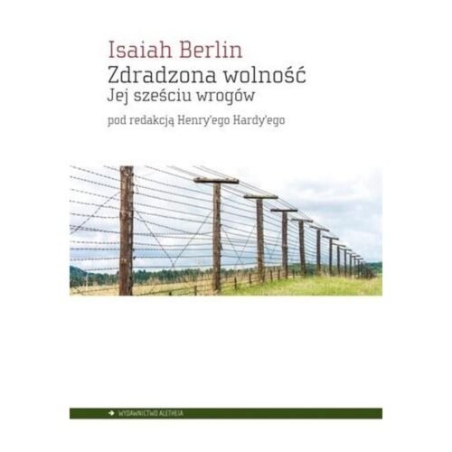 Zdradzona wolność. Jej sześciu wrogów