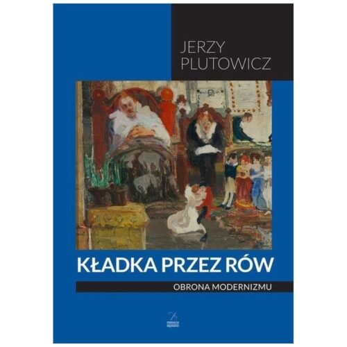 Kładka przez rów. Obrona modernizmu