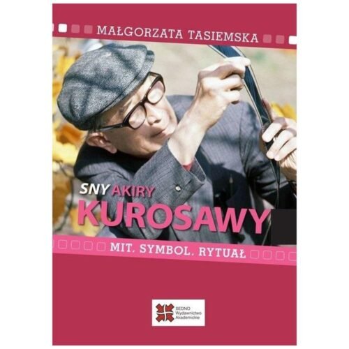 Sny Akiry Kurosawy. Mit, symbol, rytuał