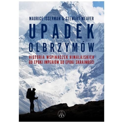 Upadek olbrzymów. Historia wspinaczek...