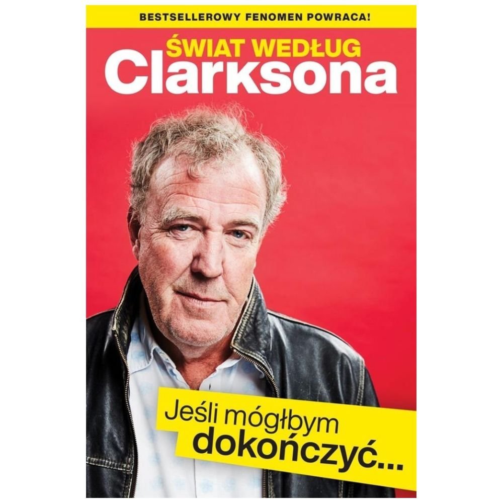 Świat według Clarksona. Jeśli móglbym dokończyć...