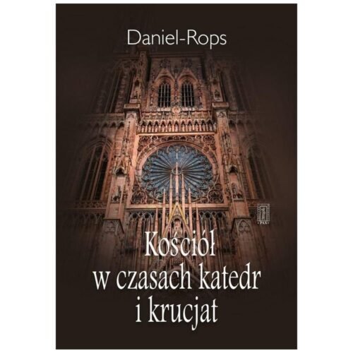 Kościół w czasach katedr i krucjat