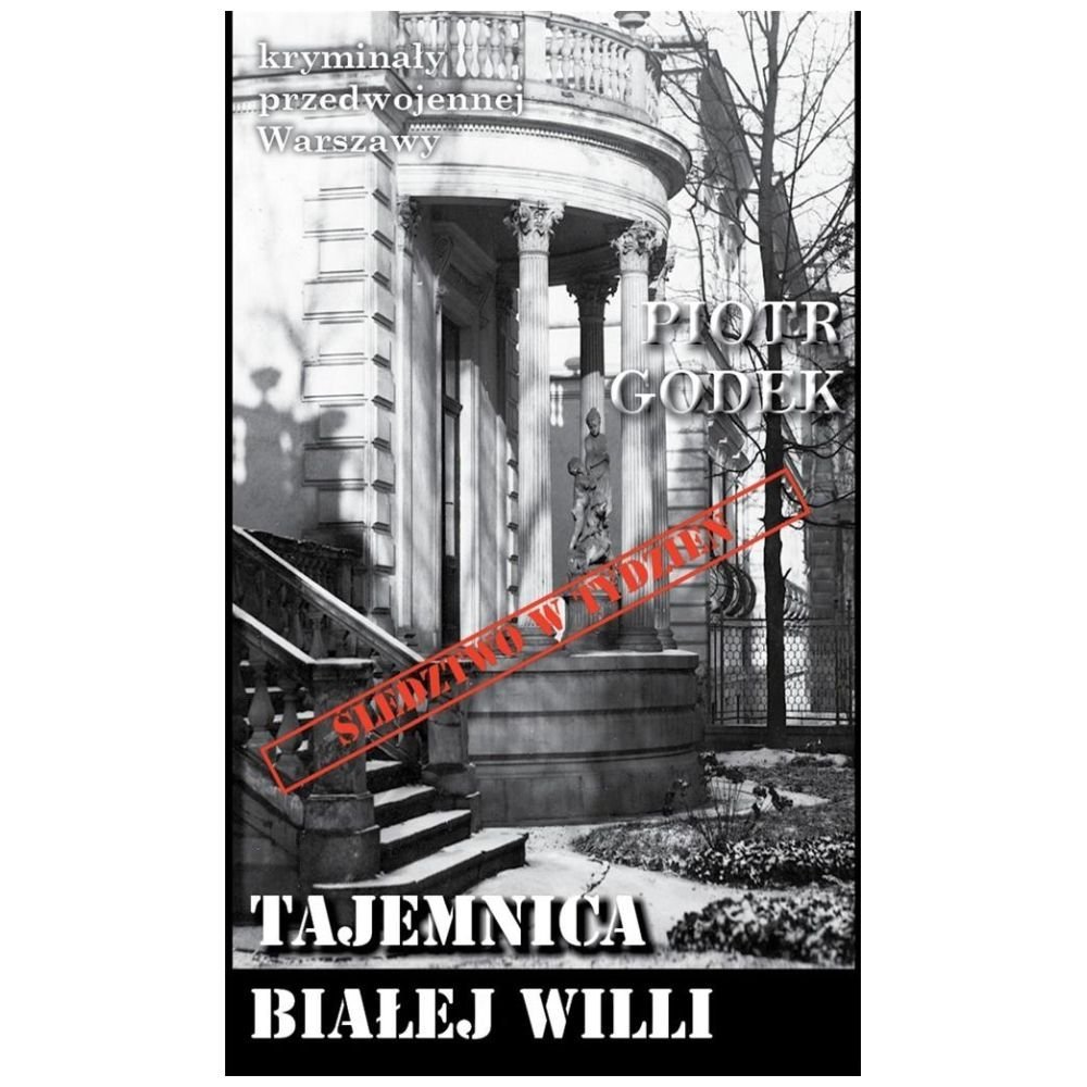 Kryminały przedwojennej W-wy. Tajemnica białej...